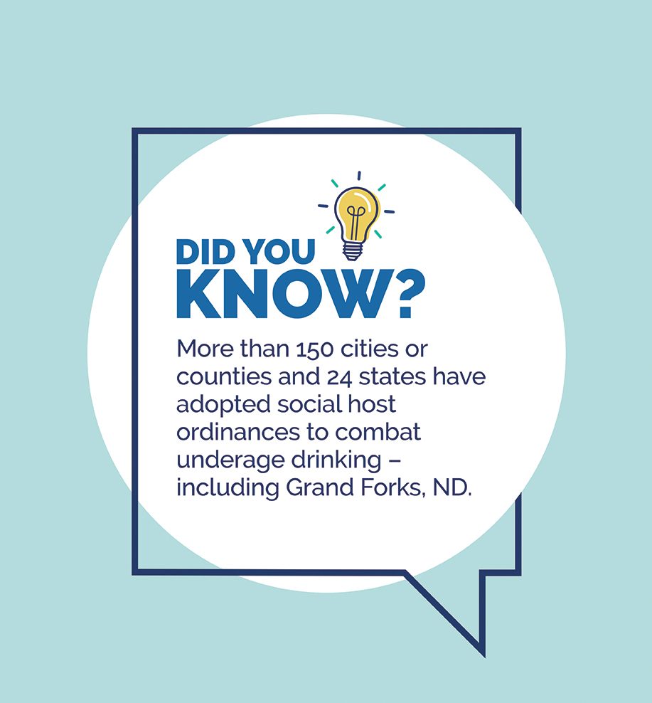 Did you know? A social host is any person, adult or minor, providing a location for underage drinking.